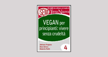 Vegan per principianti: vivere senza crudeltà