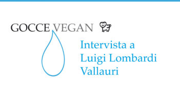 Gocce vegan: intervista al Prof. Luigi Lombardi Vallauri